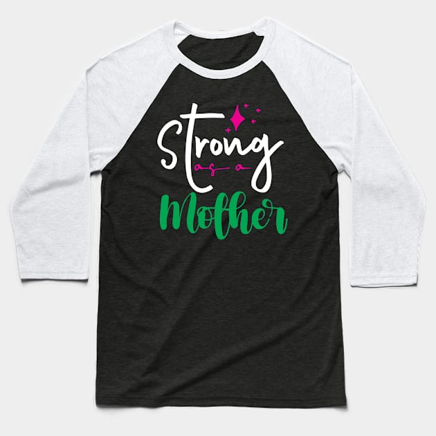 Strong As a Mother Baseball T-Shirt by Amlucky gift